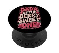 Dada Of The Berry Sweet One Parenting Humor Father Love PopSockets Adhesive PopGrip
