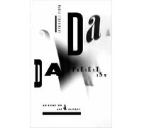 Dada Presentism: An Essay on Art and History