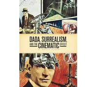 DADA, Surrealism, and the Cinematic Effect (Film and Media Studies)