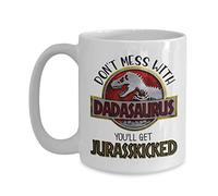 Dadasaurus Mug Don't Mess With Dad You'll Get Jurasskicked Funny Dinosaur Fathers Day Idea From Son or Daughter Hilarious Birthday Gag 11 or 15 oz. White Sarcastic Ceramic Coffee Tea Cup For Men Him