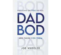 DADBOD: Focusing on You So You Are There for Them