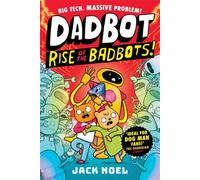 Dadbot 2: Rise of the Badbots!