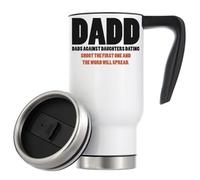 DADD Dads Against Daughters Dating Shoot The First One and The Word Will Spread Vacuum Insulated Thermal Travel Coffee Mug 480ml White