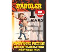 Daddler Crossword Puzzles Book: Brain Teasers with Big Print and Simple Clues about Dad Jokes, Lawn Wars, Remote Control Battles, and More | 6x9 inches, 120 pages | 60 Challenging & Fun Puzzles
