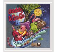 Daddy A Go Go - Eat Every Bean and Pea On Your Plate