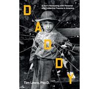 Daddy: A Son's Reckoning with Personal and Collective Trauma in America