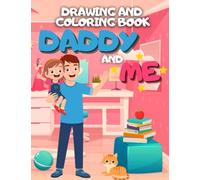 Daddy and Me Drawing and Coloring Book: A Father and Daughter, Side-by-Side Doodle Book for Girls Ages 4-8
