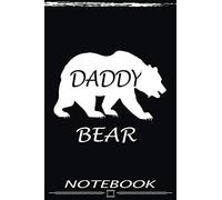 Daddy Bear: 100 Ruled Journal Pages 6x9 Inches Notebook With Soft And Beautiful Cover | Best Birthday, Christmas Day, Fathers Day,Valentines Day For ... Writing, Story Writing Whatever He Want