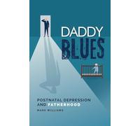 Daddy Blues: Postnatal Depression and Fatherhood