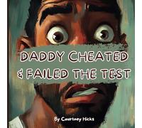 Daddy Cheated & Failed the Test