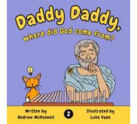 Daddy Daddy, where did God come from?: 2 (The Daddy Daddy Series)