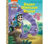 Daddy Dinosaur Rescue (Paw Patrol) (Little Golden Book)