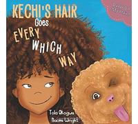 Daddy Do My Hair : Kechi's Hair Goes Every Which Way