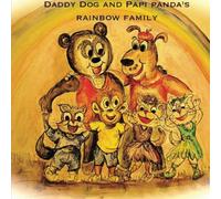 Daddy Dog and Papi Panda's Rainbow Family: It takes love to make a family.