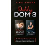 Daddy Dom 3: Daddy Doctor To The Rescue + Connor's Little One A DDLG and ABDL 2 in 1 novel collection of kinky BDSM age play stories