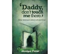 'Daddy, don't touch me there.': One woman's story of survival