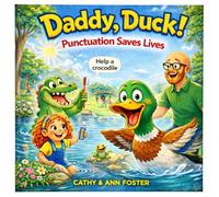 Daddy, Duck!: Punctuation Saves Lives (The Learn and Laugh Series)