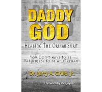 Daddy God: Healing the Orphan Spirit