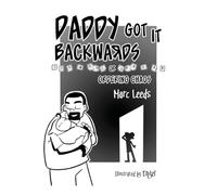 Daddy Got it Backwards