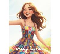 Daddy Hands: A Daughter's Life with Her Daddy: 1 (Life with Daddy)