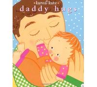 Daddy Hugs (Classic Board Book) by Karen Katz (24-Apr-2007) Board book