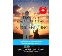 Daddy, I Cannot Hear Your Voice in the Morning: One Daughter’s Journey from Silence to Remembrance