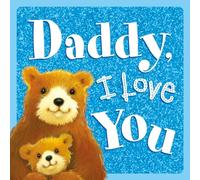 Daddy, I Love You: Sparkly Story Board Book