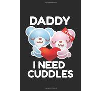 Daddy I Need Cuddles: DDLG Notebook - Black Paper Lined DDLG Journal - 6 x 9 Lined Notepad - BDSM Diary - Littlespace Book