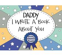 Daddy I Wrote A Book About You: Dad Fill In The Blank Book With Prompts, Personalized Custom Gift for Dad From Kids, Father’s Day Book Gift, Birthday Gift for Dad, Unique Gift For Daddy From Kids