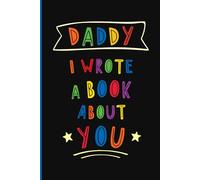 Daddy, I Wrote a Book About You: Fill In The Blank Book With Prompts | Personalized Custom Gift for Dad from Son/Daughter | Memory Keepsake for Father's Day, Birthday or Christmas