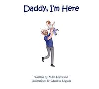 Daddy, I'm Here: A Bedtime Story For Children Of Divorce, Spending Time With Dad