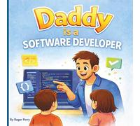 Daddy Is A Software Developer (Discovering Technology Careers for Kids)