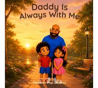 Daddy Is Always With Me: A Heartwarming Story About Love That Never Leaves (Daddy & Me Series)