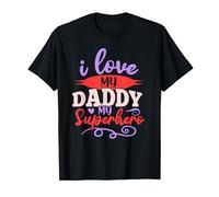 Daddy Is My Valentine - I Love My Daddy My Superhero T-Shirt