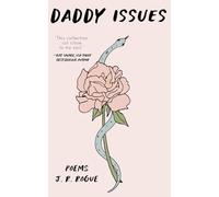 Daddy Issues: Poems (The Soft Collapse)