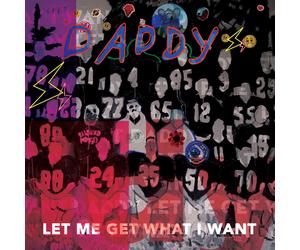 Daddy Let Me Get What I Want (Vinyl) (US IMPORT)