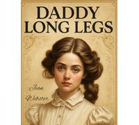 Daddy Long Legs Book: The Timeless Epistolary Novel of Love, Hope, and Self-Discovery