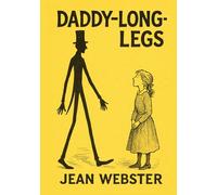 Daddy-Long-Legs: Classic Illustrated Book by Jean Webster