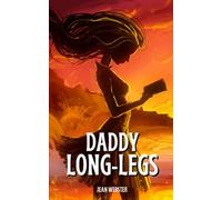 Daddy Long-Legs: The 1912 epistolary novel by Jean Webster (Annotated)