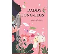 Daddy-Long-Legs: the classic story, New illustrated edition