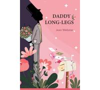 Daddy-Long-Legs: the classic story, New illustrated edition
