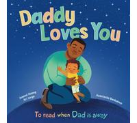Daddy Loves You: To Read When Dad is Away | A Rhyming Children's Bedtime Book