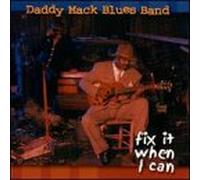 Daddy Mack Blues - Fix It When I Can