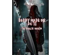 Daddy Made Me Do It: Book 1 in the Zoe Grant Series