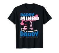 Daddy Mingo Like A Normal Daddy Only More Awesome T-Shirt