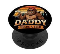 Daddy Needs A Beer Funny Bigfoot Drinking Beer Father's Day PopSockets Adhesive PopGrip