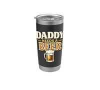 Daddy Needs A Beer Funny Father's Day Stainless Steel Insulated Tumbler