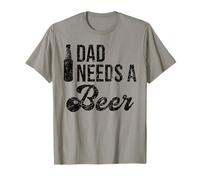 Daddy Needs a Beer Lover Men Beer Dad Drinking Beer Bottle T-Shirt
