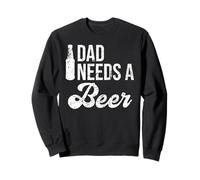 Daddy Needs a Beer Lovers Men Beer Dad Drinking Beer Bottle Sweatshirt