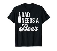 Daddy Needs a Beer Lovers Men Beer Dad Drinking Beer Bottle T-Shirt